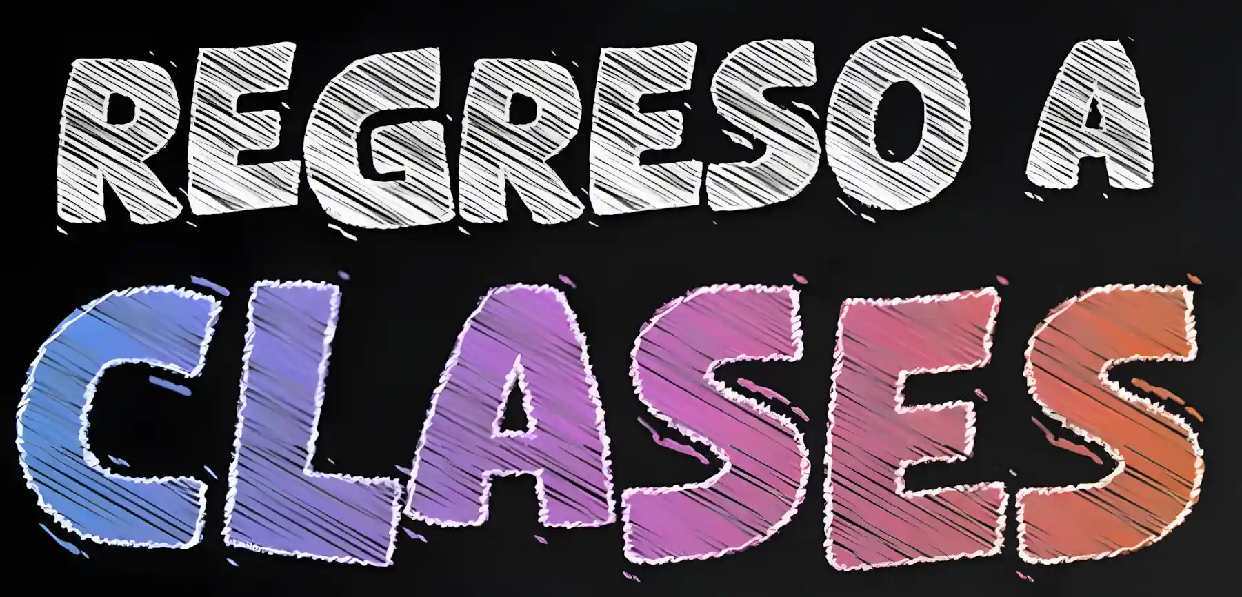 Regreso a Clases Regreso a Clases